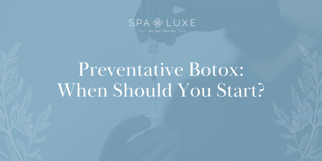 A pair of gloved hands holds a syringe, with the text “Preventative Botox: When Should You Start?” and the Spa Luxe logo above, on a light blue background with decorative leaf designs.
