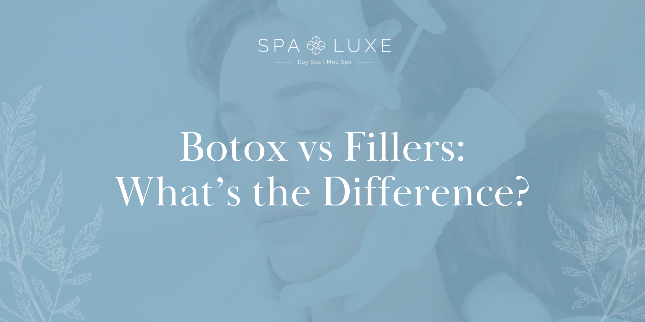 A woman receives a cosmetic injection in her face while wearing a headband, overlaid with the text: "Botox vs Fillers: What's the Difference?" and the Spa Luxe logo at the top.