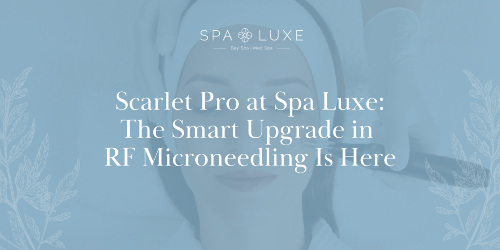 Blue overlay Spa Luxe promo banner announcing Scarlet Pro RF microneedling upgrade.