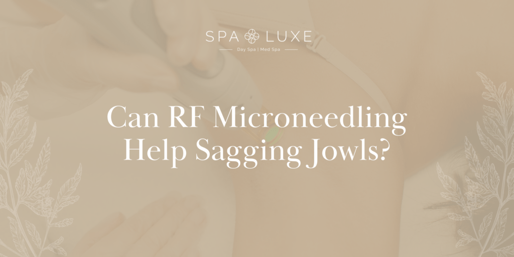 A person receives an RF microneedling treatment on their jawline. Text reads, “Can RF Microneedling Help Sagging Jowls?” with the Spa Luxe logo above.