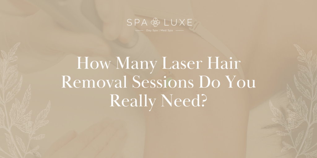 A person receives a laser hair removal treatment on their underarm with the text, “How Many Laser Hair Removal Sessions Do You Really Need?” and the Spa Luxe logo above.